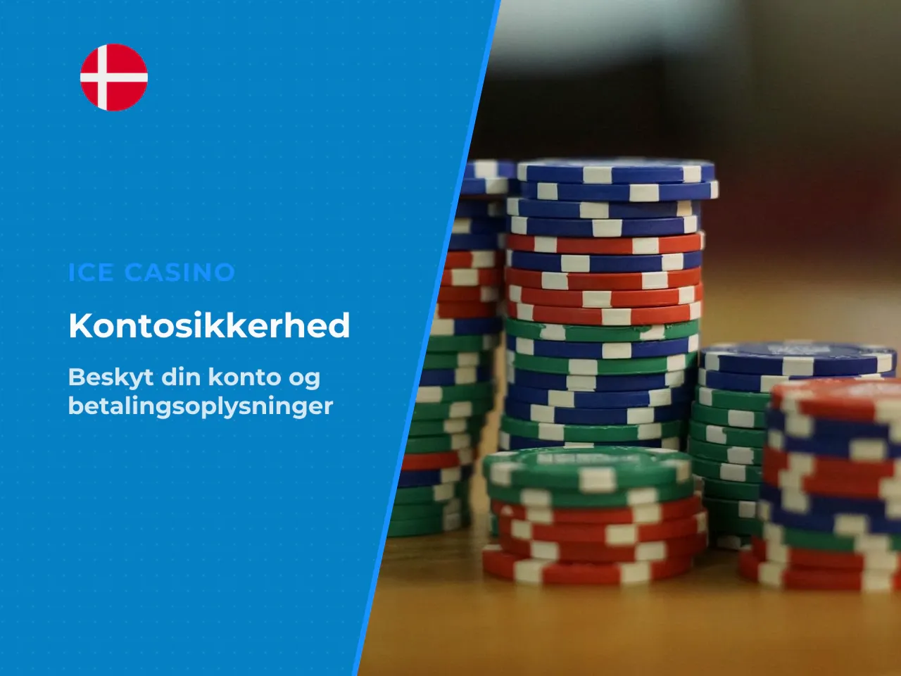 Beskyt betalingsoplysninger og din casino-konto. For